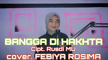 BANGGA DI HAKHTA ||| Cipt. Rusdi MU ||| Cover. FEBIYA ROSIMA ||| Arr. Adi Muhtar