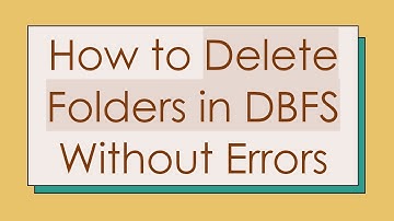 How to Delete Folders in DBFS Without Errors