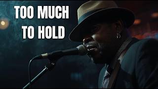 TOO MUCH TO HOLD | Dark Blues Soul Ballad