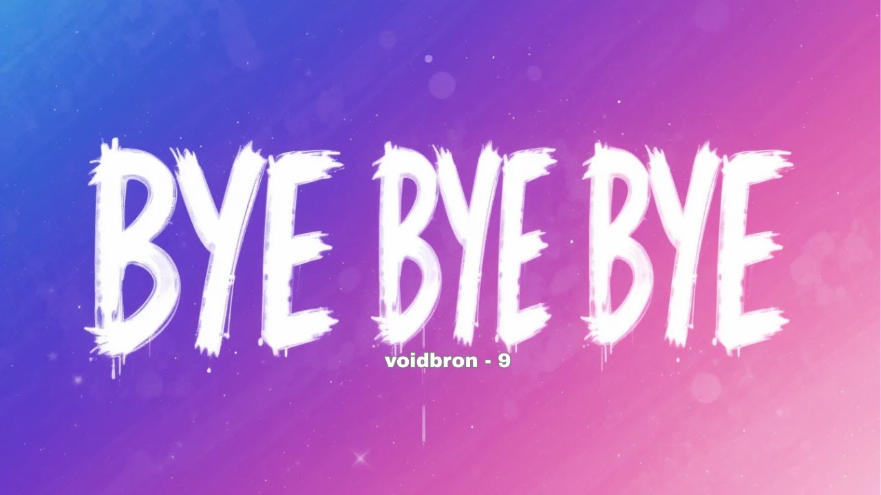 Cool - Bye Bye Bye - VoidBron-9 | Official Lyrics Video | Copyright ...