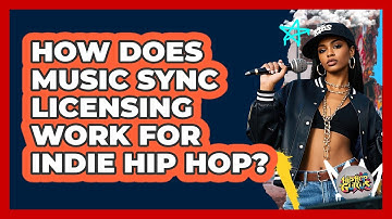 How Does Music Sync Licensing Work For Indie Hip Hop? - Hip Hop Gurus