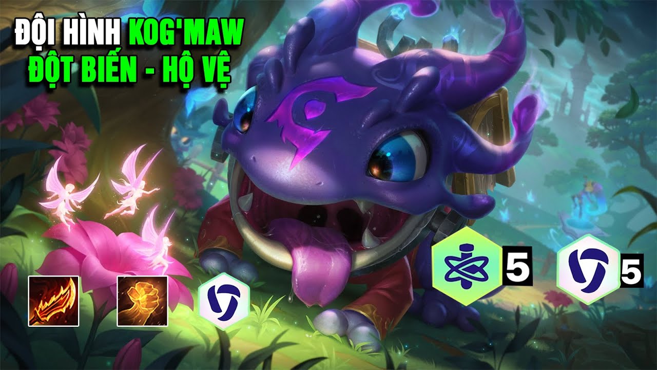 Đấu Trường Chân Lý – ĐỘI HÌNH KOG'MAW 5 ĐỘT BIẾN + 5 HỘ VỆ