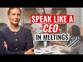 Speak like a ceo in meetings