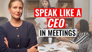 Speak Like A Ceo In Meetings