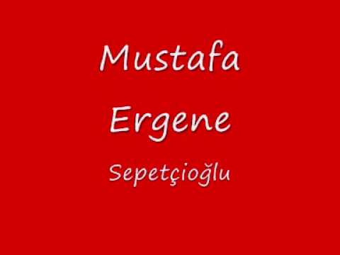 Mustafa Ergene - Sepetçioğlu