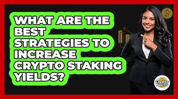 What Are The Best Strategies To Increase Crypto Staking Yields? - CryptoBasics360.com