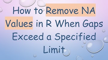 How to Remove NA Values in R When Gaps Exceed a Specified Limit