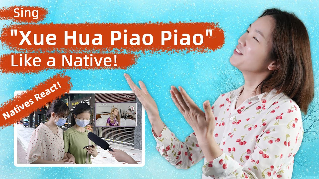 Learn the Popular Chinese Song “Xue Hua Piao Piao”