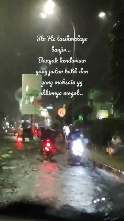 Jln Hz tasikmalaya banjir setelah hujan deras