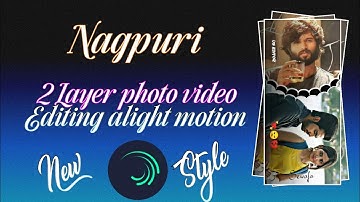 2 Layer photo video editing alight motion 🥀 🥀 Nagpuri status