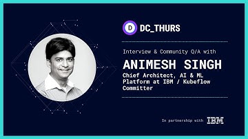 DC_THURS : Kubeflow w/ Animesh Singh