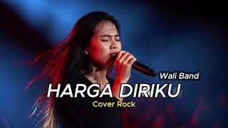 BIKIN MERINDING!! HARGA DIRIKU – WALI BAND | Cover Rock Female Version