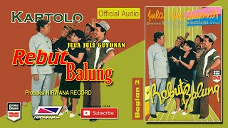 REBUT BALUNG , Jula Juli Kartolo - Bagian 2 Habis