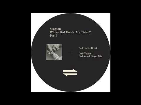 Surgeon - Bad Hands Break