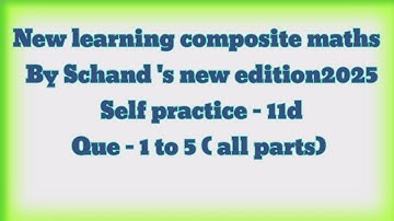 new learning composite maths class 6 self practice 11d | schand maths6th self practice 11d | ex 11d