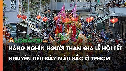 Hàng nghìn người tham gia Lễ hội Tết Nguyên tiêu đầy màu sắc ở TPHCM
