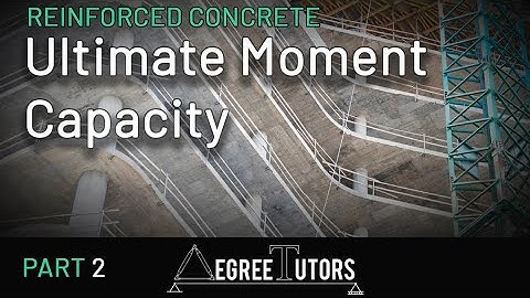 Reinforced Concrete Ultimate Moment Capacity | DegreeTutors.com