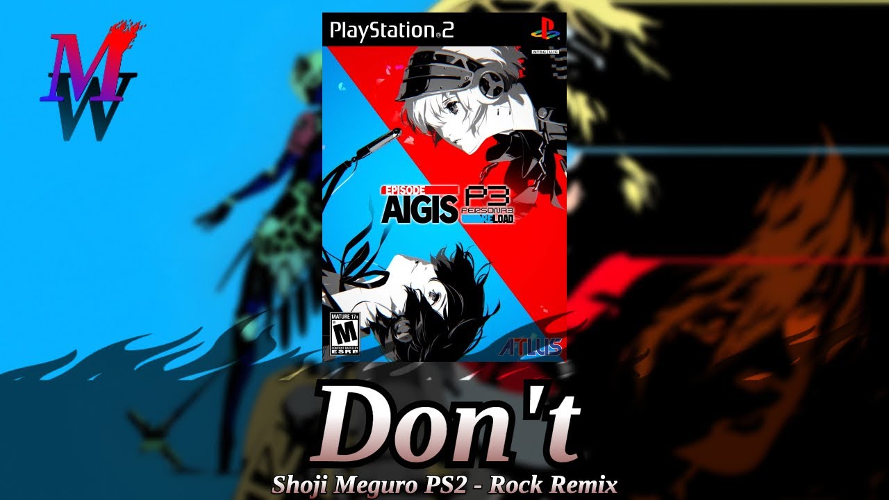 Don't (Shoji Meguro PS2 Rock Remix) | Persona 3 Reload: Episode Aigis -The Answer-