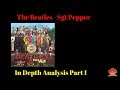 The Beatles Sgt. Pepper Album In Depth  Analysis  Part 1