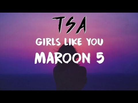 maroon-5---girls-like-you-(tsa-the-dj-remix)