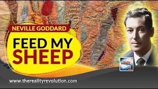 Neville Goddard Feed My Sheep