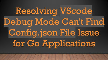 Resolving VScode Debug Mode Can