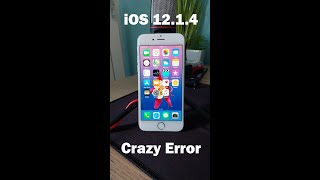 iOS 12.1.4 Crazy Error [iPhone 6 CrE]