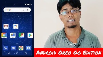 Android Oreo Go Edition Explained - Oreo Go Edition for Budgets Devices
