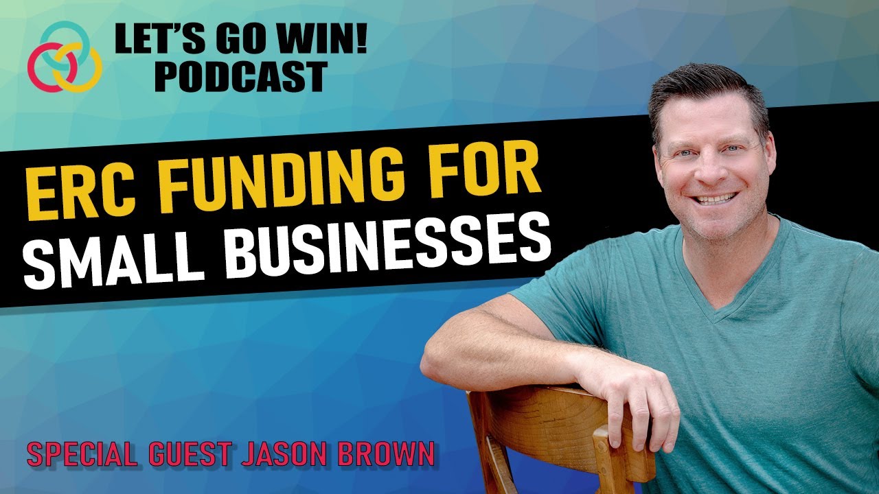 Let's Go Win! podcast: ERC Funding for Small Businesses - YouTube