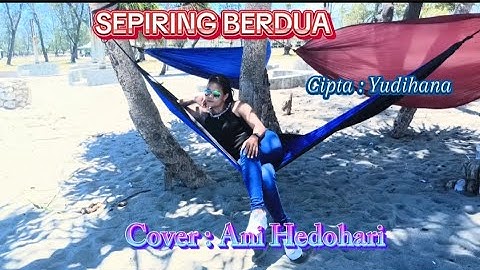 Yudihana ||SEPIRING BERDUA|| by Ani Hedohari (Cover)