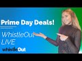 Amazon Prime Day 1 Deals | WhistleOut LIVE