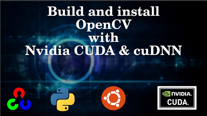 Build and install OpenCV from source with CUDA and cuDNN support