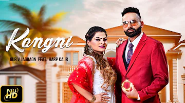 Kangni - Gur V Jagraon Ft. Harp Kaur | Ikwinder Singh | Latest New Songs 2019 | Jhajj Production