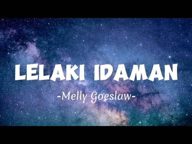 Melly Goeslaw - LELAKI IDAMAN (Lirik Lagu)🎵🎶 class=