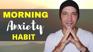 YOU MUST REVERSE THIS MORNING ANXIETY HABIT NOW | Anxiety Symptom Struggles Net Worth