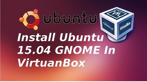 How to Install Ubuntu GNOME 15.04 on Oracle VirtualBox