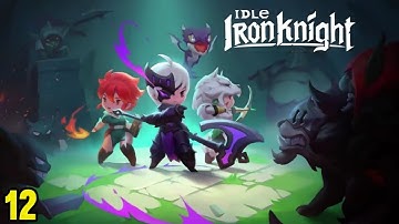 Best Idle Rpg Mobile Idle Iron Knight - Android Gameplay Part 12