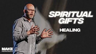 Spiritual Gifts - HEALING || Main Street Church