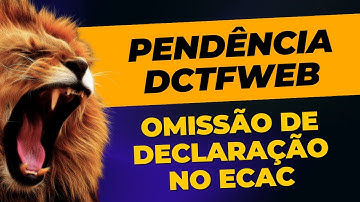 Ausência de entrega da Dctfweb no eCac - Pendência de Omissão de Declarações | Contábil Play