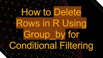 How to Delete Rows in R Using Group_by for Conditional Filtering