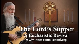 Register Today - John Michael Talbot's The Lord's Supper - A Eucharistic Revival
