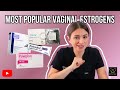 Most Popular Vaginal Estrogens