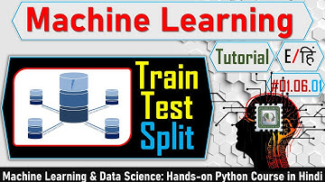 What is Train Test Split Data in Hindi | Training and Testing Data | Machine Learning Tutorial #6.01