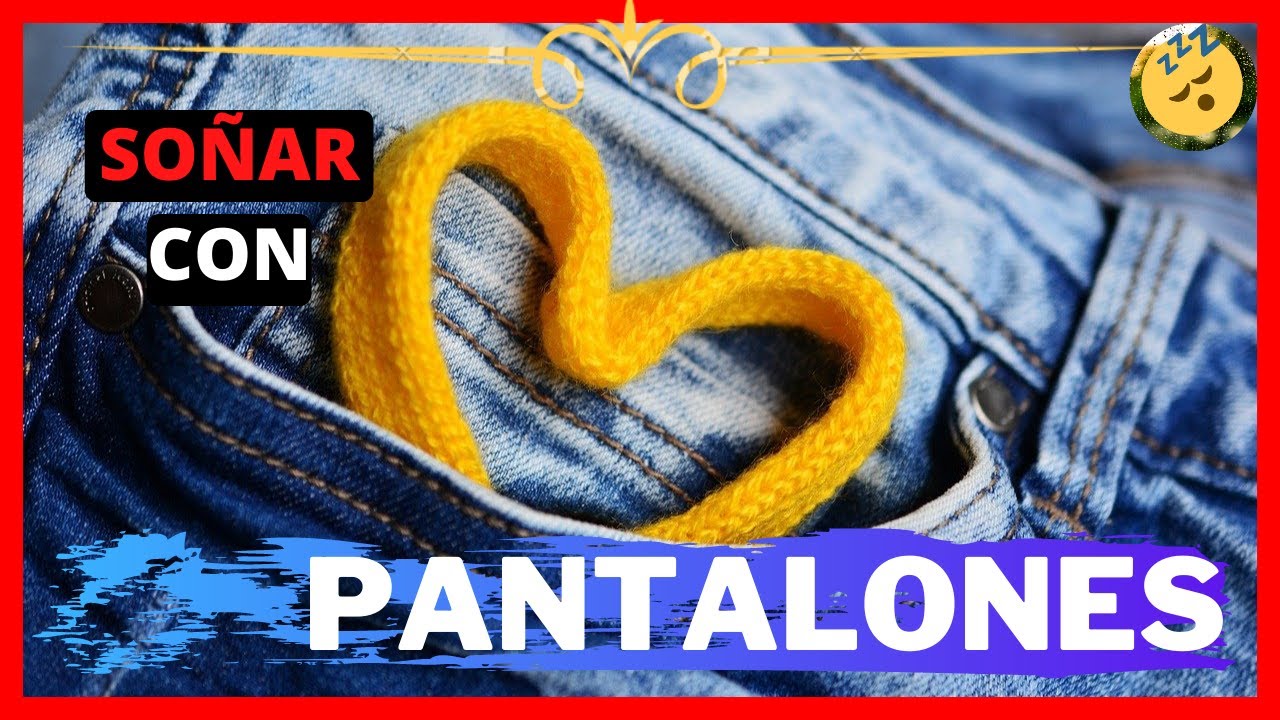 Que significa soñar con PANTALONES YouTube