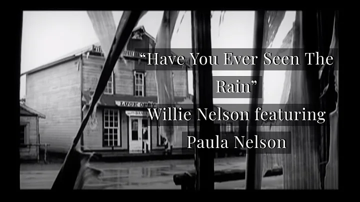 "Have You Ever Seen The Rain" - Willie Nelson featuring Paula Nelson
