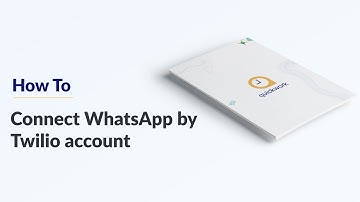 Quickwork | How To: Connect WhatsApp by Twilio account