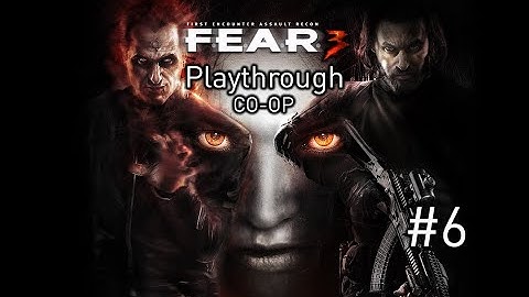 F.E.A.R. 3 co-op Playthrough [Part 6] - No Commentary