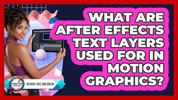 What Are After Effects Text Layers Used For In Motion Graphics? - Design Tool Unlocked
