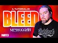 COME SUONARE BLEED DEI MESHUGGAH Parte 3 - Tutorial + Cover