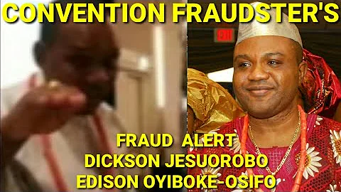 CONVENTION FRAUDSTER'S EDISON OYIBOKE OSIFO, DICKS...